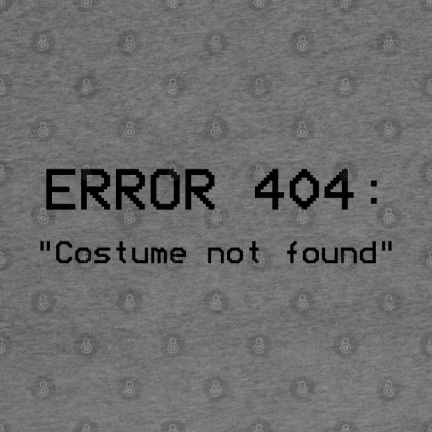 Error 404: Costume not found by PAVOCreative